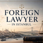 Foreign Lawyer İstanbul