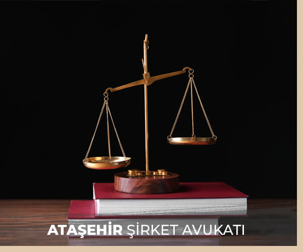 Ataşehir Şirket Hukuk Danışmanlığı
