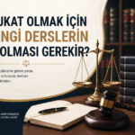 Avukat olmak için hangi derslerin iyi olması gerekir
