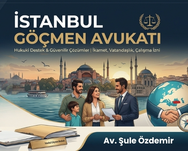 İstanbul Göçmen Avukatı